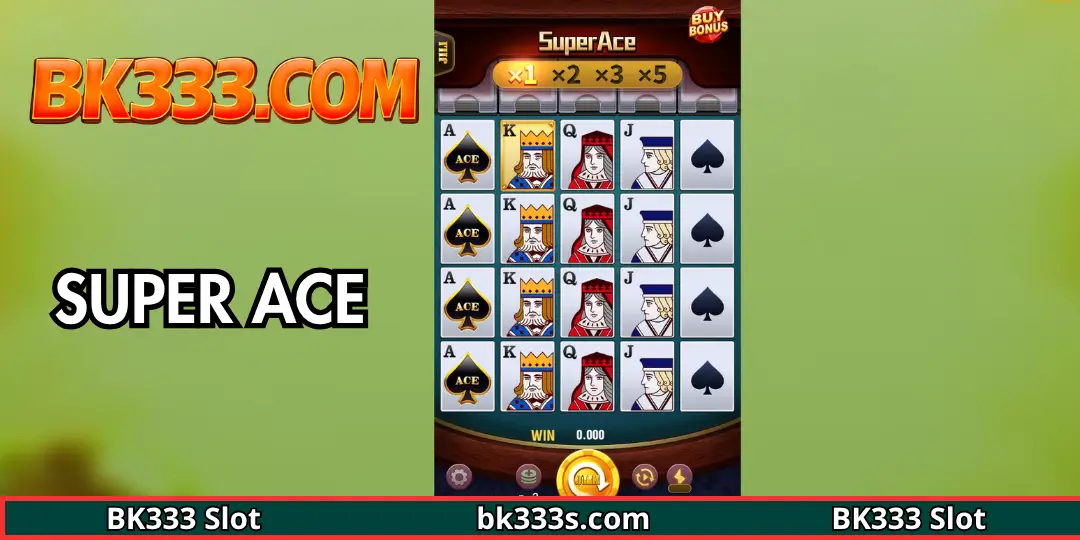 Slot Game - Super Ace: পরিচিতি এবং নতুনদের জন্য খেলার সহজ গাইড (BK333 প্ল্যাটফর্মে) 2 inter face Super ACe